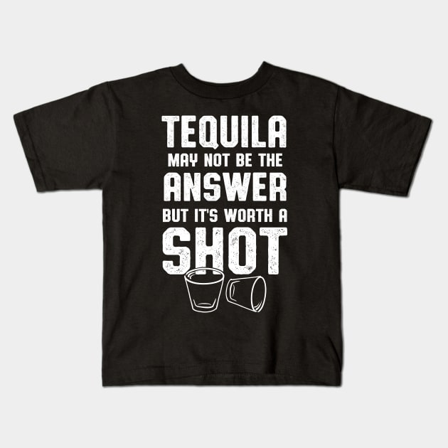 Womens Tequila Worth A Shot Tequila Lover Kids T-Shirt by atomguy